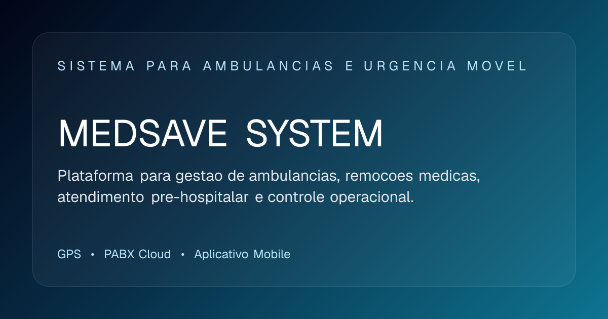 Sistema de Gestão para Ambulâncias e Urgência Móvel | MEDSAVE SYSTEM